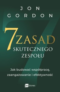 7 zasad skutecznego zespołu, Jon Gordon