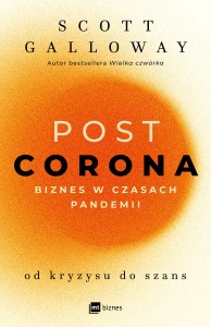 Post Corona - Biznes w czasach pandemii, Scott Galloway
